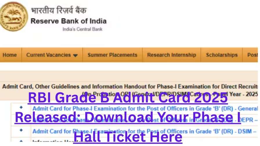 RBI Grade B Admit Card 2025 Released: Download Your Phase I Hall Ticket Here